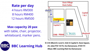 Rate per day 4 hours RM300 8 hours RM400 12 hours RM500 Max capacity 20 pax with table, chair, projector, whiteboard, marker pens. 3
